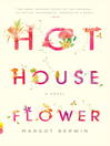 Hothouse Flower and the Nine Plants of Desire